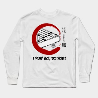 I play Go, do you? Long Sleeve T-Shirt